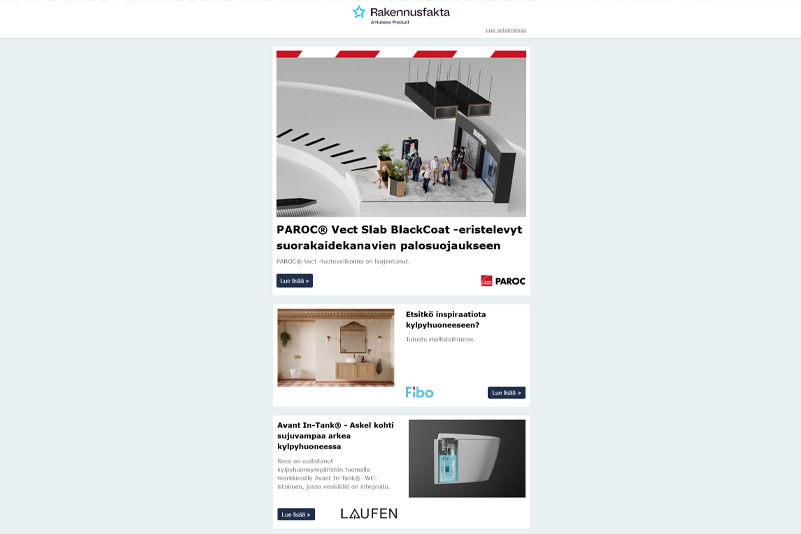 PAROC® Vect Slab BlackCoat -eristelevyt | Etsitkö inspiraatiota kylpyhuoneeseen? | Avant In-Tank® | Schüco liukutaiteovet | Geberit CleanLine30 -linjalattiakaivo | Opasteet osaksi rakennuksen arkkitehtuuria | Peitepaksuusmittarit | Palopeltivalikoima |