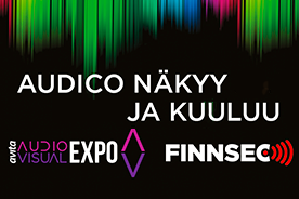 Audico mukana Avita Audiovisual Expossa sekä FinnSecissä